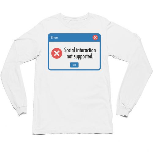 Anti Social Introvert Social Interaction Not Supported Unisex Long Sleeve T-Shirt - Raresse