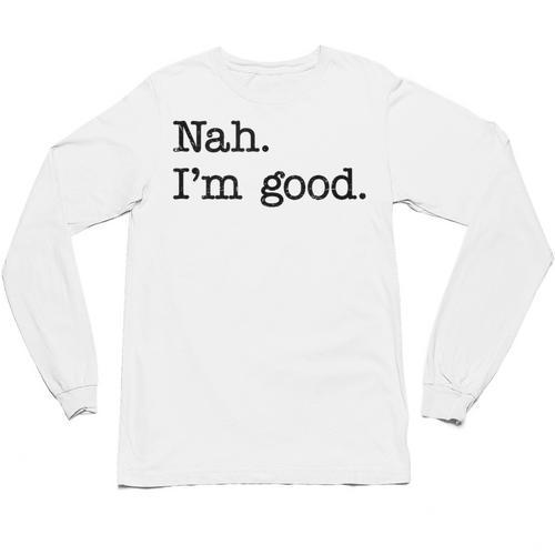Antisocial Nah I'm Good Introvert Sarcastic Saying Unisex Long Sleeve T-Shirt - Raresse