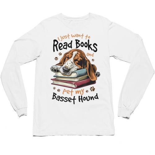 Basset Hound Dog Breed I Just Want To Read Books And Pet My Unisex Long Sleeve T-Shirt - Bookorys