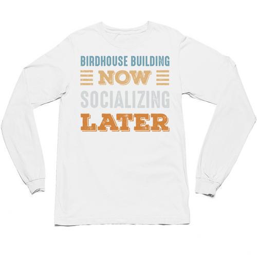Birdhouse Building Now Minimal Socializing Introvert Unisex Long Sleeve T-Shirt - Raresse