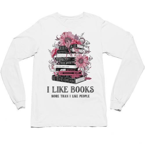 I Like Books More Than I Like People Reader Teacher Bookworm Unisex Long Sleeve T-Shirt - Bookorys CA