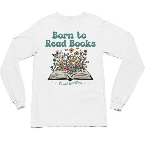Born To Read Books Forced To Read Emails Book Lover Unisex Long Sleeve T-Shirt - Bookorys DE