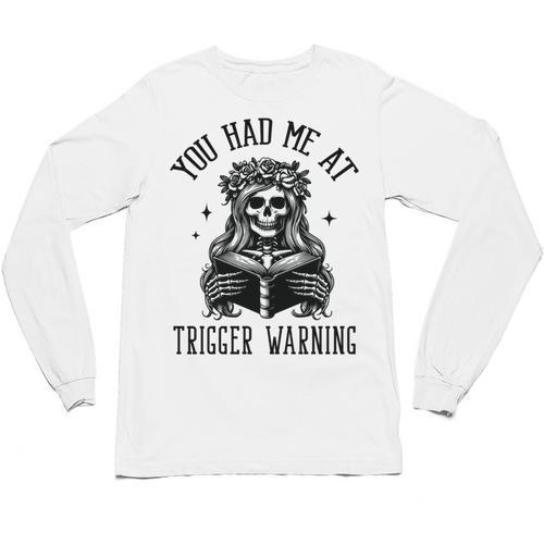 Buy Me Books And Tell Me To STFUATTDLAGG Outfits Spicy Smutty Book Reader You Had Me At Trigger Warning Unisex Long Sleeve T-Shirt - Bookorys