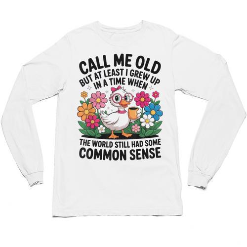 Call Me Old Seniors Nostalgia Retro Humor Casual Unisex Long Sleeve T-Shirt - Figerry