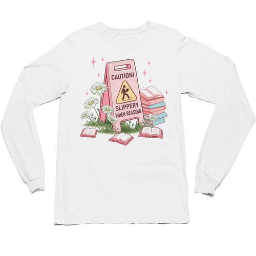 Caution Slippery When Reading Book Reader Unisex Long Sleeve T-Shirt - Bookorys UK