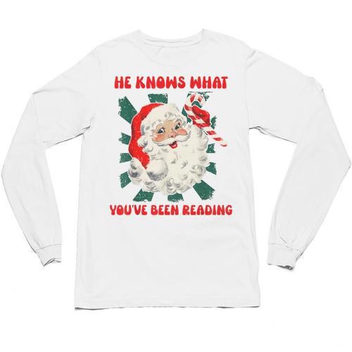 Christmas Bookish He Knows What You'Ve Been Reading Women Unisex Long Sleeve T-Shirt - Bookorys CA