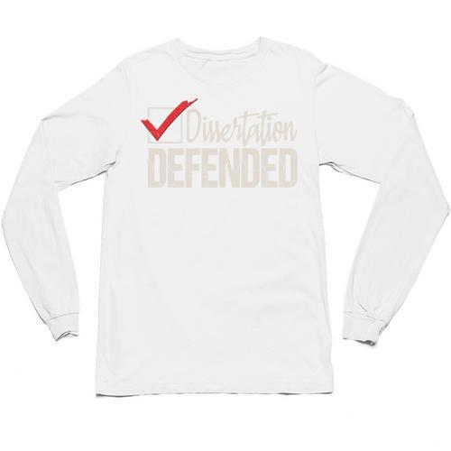 Dissertation Defended PhD Graduate PhD Graduation Unisex Long Sleeve T-Shirt - Best Gift Smart