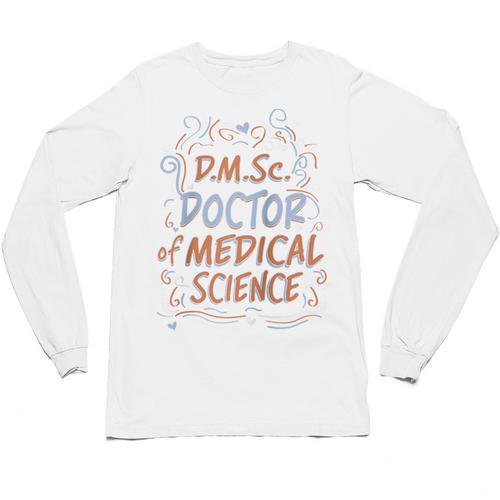 DMSc Doctor Of Medical Science Doctorate Graduation Raglan Baseball Tee Unisex Long Sleeve T-Shirt - Best Gift Smart