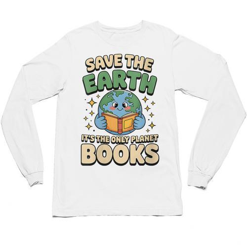 Earth Day Save Earth It´s Only Planet With Books Reader Unisex Long Sleeve T-Shirt - Bookorys