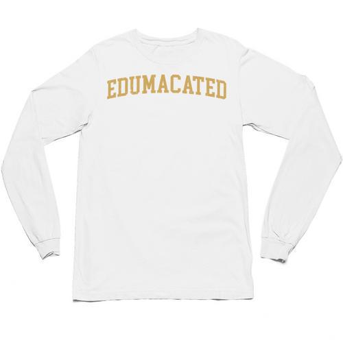 Edumacated Grad College Graduation Unisex Long Sleeve T-Shirt - Best Gift Smart