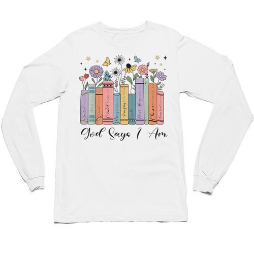 God Says I Am Floral Book Cute Christian Girl Teen Religious Unisex Long Sleeve T-Shirt - Bookorys UK