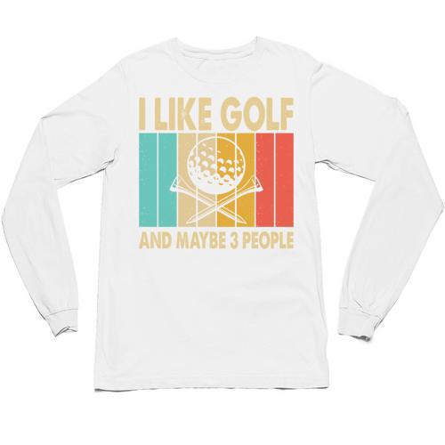 I Like Golf And Maybe 3 People Introvert Unisex Long Sleeve T-Shirt - Raresse