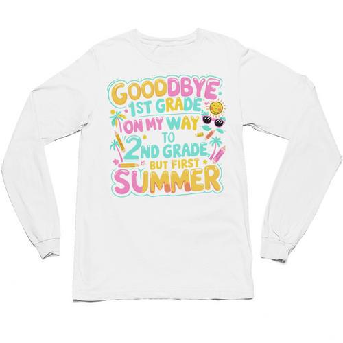 Goodbye 1st Grade To 2nd But First Summer Graduation Unisex Long Sleeve T-Shirt - Best Gift Smart