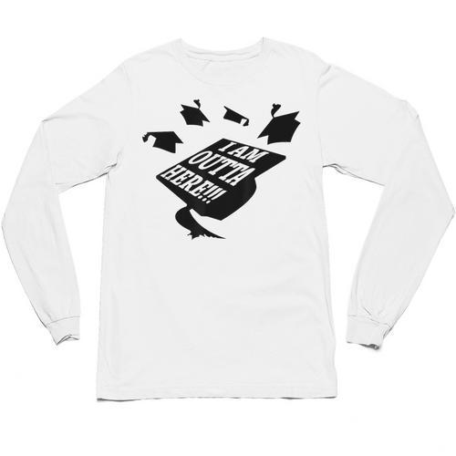GRADUATION 2018 I AM OUTTA HERE SCHOOL MOVING UP GIFT SHIRT Unisex Long Sleeve T-Shirt - Best Gift Smart