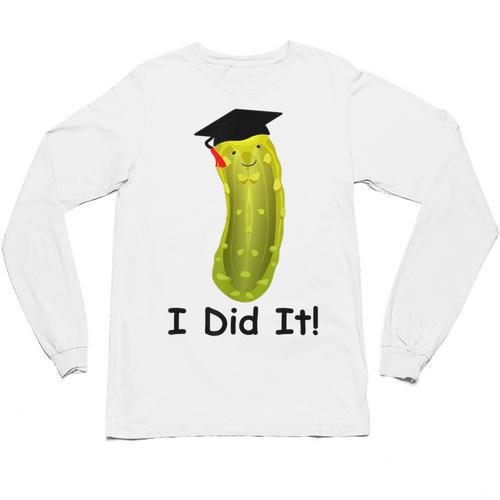 Graduation Cap Wearing Big Dill Pickle I Did It Graduate Fun Unisex Long Sleeve T-Shirt - Best Gift Smart