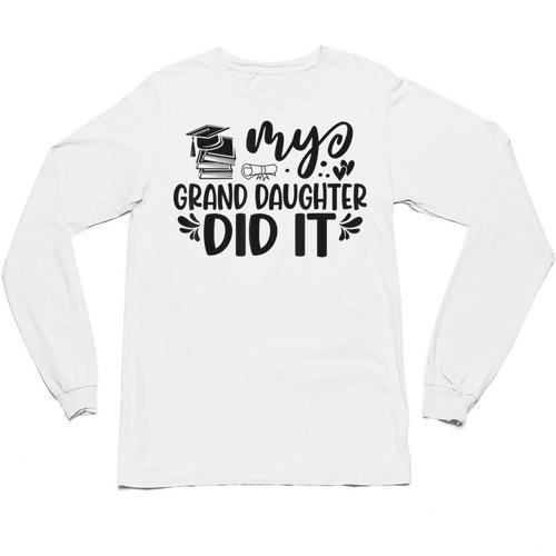 My Granddaughter Did It Graduation Graduated Proud Children Unisex Long Sleeve T-Shirt - Best Gift Smart