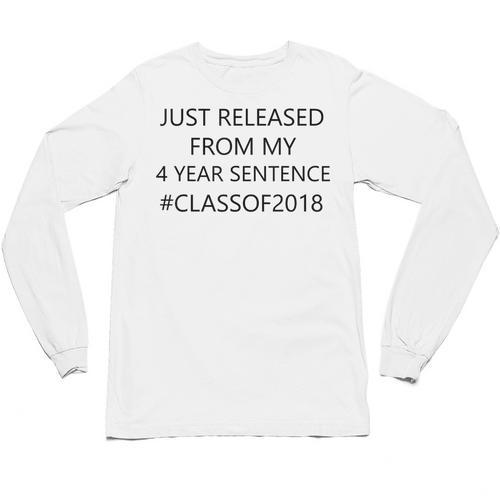 Highschool College Graduation Class Of 2018 Shirt Unisex Long Sleeve T-Shirt - Best Gift Smart