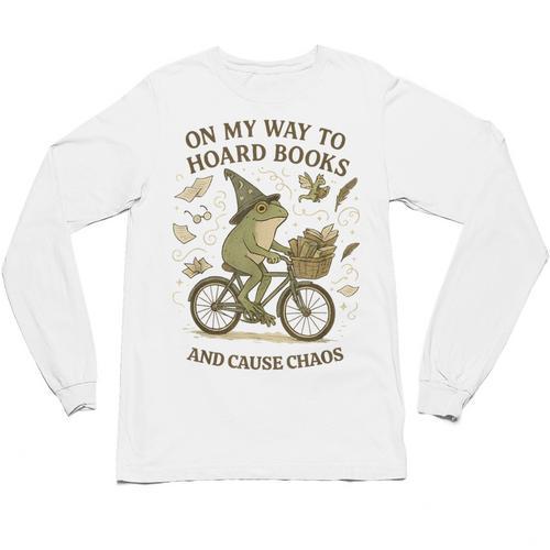 On My Way To Hoard Books And Cause Chaos Tom Foolery Unisex Long Sleeve T-Shirt - Bookorys