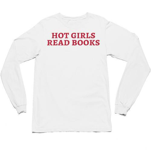 Hot Girls Read Books Book Lovers Unisex Long Sleeve T-Shirt - Bookorys UK