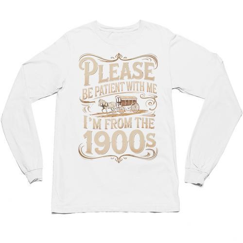 I'm From The 1900s Old Humor Boomer Dad Father's Day Premium Unisex Long Sleeve T-Shirt - Figerry