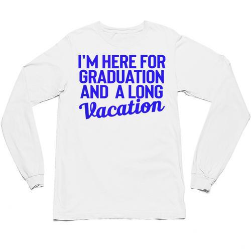 I'm Here For Graduation School Class Senior 2024 Unisex Long Sleeve T-Shirt - Best Gift Smart