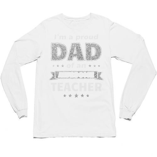 I'm A Proud Dad Of An Awesome Teacher Graduation Unisex Long Sleeve T-Shirt - Best Gift Smart
