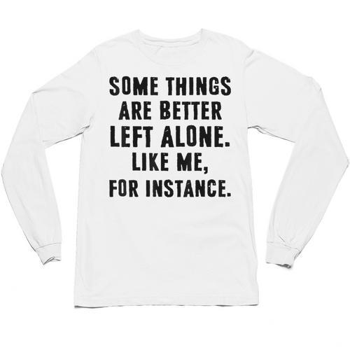 Introvert Antisocial Some Things Are Better Left Alone Unisex Long Sleeve T-Shirt - Raresse