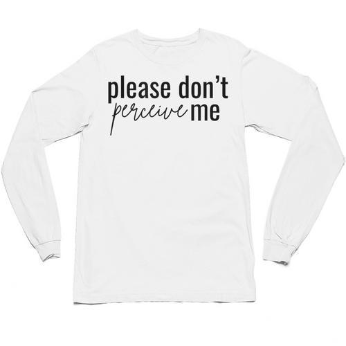 Introverted Don't Please Perceive Me Relatable Unisex Long Sleeve T-Shirt - Raresse