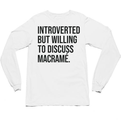 Introverted Macramé Knotter Macrame Introvert Unisex Long Sleeve T-Shirt - Raresse