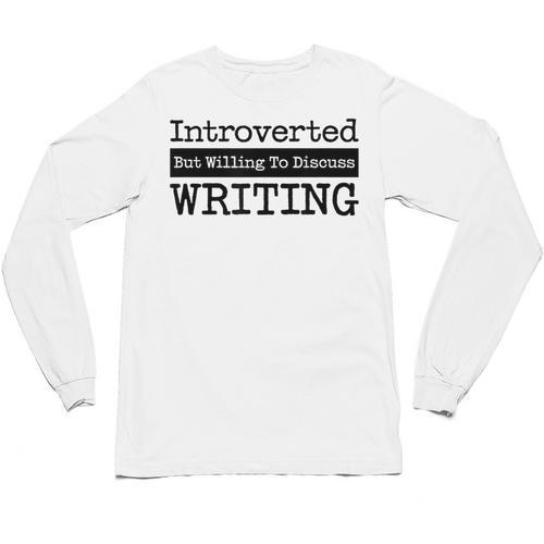 Introverted But Willing To Discuss Writing Cool & Unisex Long Sleeve T-Shirt - Raresse