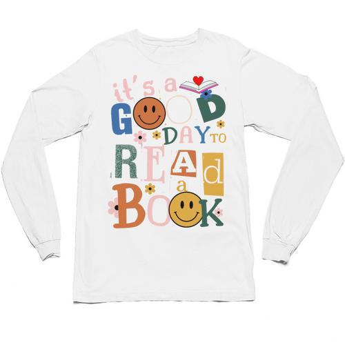 Its a Good Day To Read a Book Lovers Library Reading Women Unisex Long Sleeve T-Shirt - Bookorys