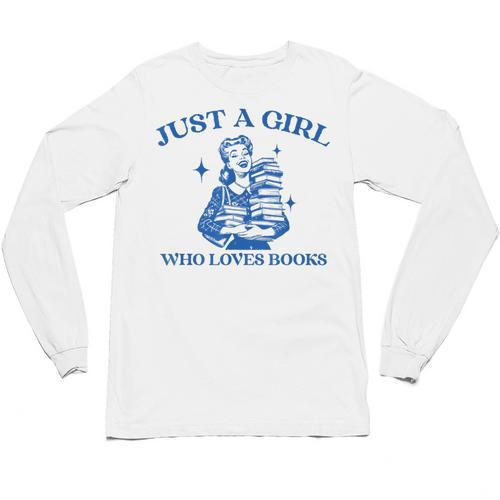 Just a Girl Who Loves Books Book Lover Bookish Unisex Long Sleeve T-Shirt - Bookorys