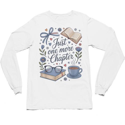 Just One More Chapter Book Lover Reading Quote Unisex Long Sleeve T-Shirt - Bookorys CA