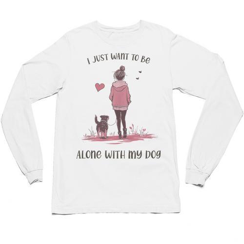 I Just Want To Be Alone With My Dog For Introvert Dog Mom Unisex Long Sleeve T-Shirt - Raresse