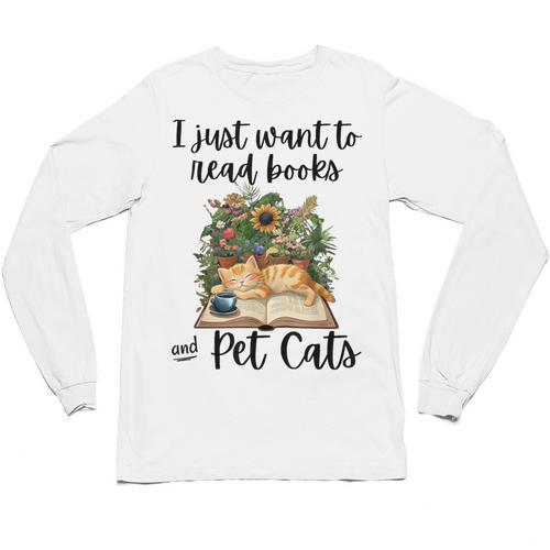 I Just Want To Read Books And Pet Cats Cat Lover Unisex Long Sleeve T-Shirt - Bookorys