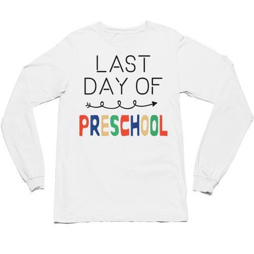 Kids Last Day Of Preschool Graduation Unisex Long Sleeve T-Shirt - Best Gift Smart