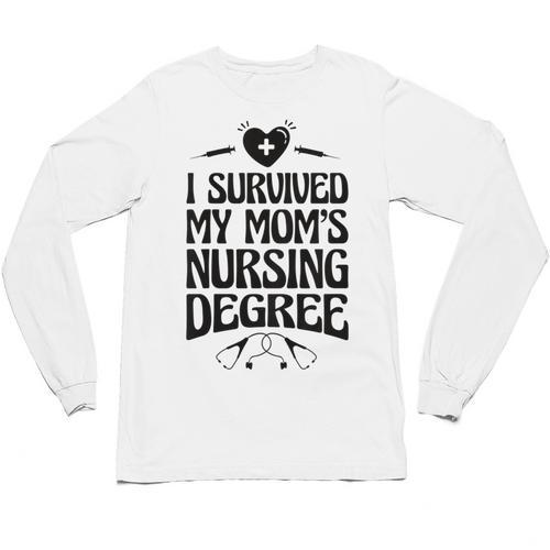 Kids I Survived My Mom's Nursing Degree Nursing School Graduation Unisex Long Sleeve T-Shirt - Best Gift Smart