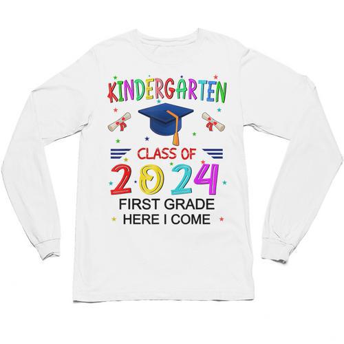 Kindergarten Graduation Class 2024 1st Grade Here I Come Unisex Long Sleeve T-Shirt - Best Gift Smart
