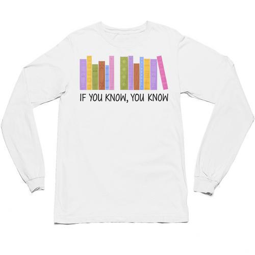 If You Know You Know 6 7 Reading Books Lovers Unisex Long Sleeve T-Shirt - Bookorys AU