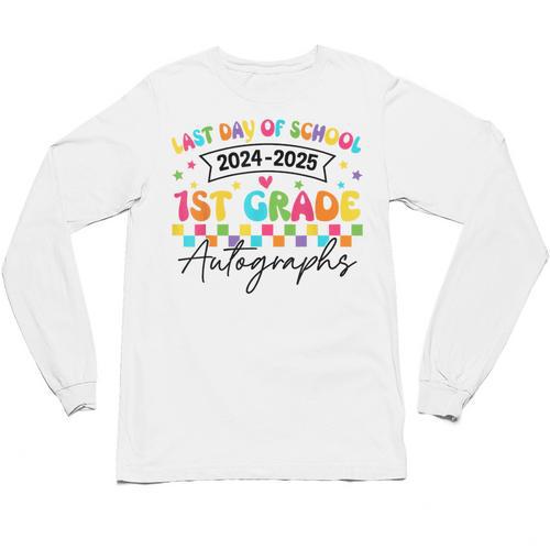 Last Day Of School Autograph 1st Grade Graduation Boys Girls Unisex Long Sleeve T-Shirt - Best Gift Smart