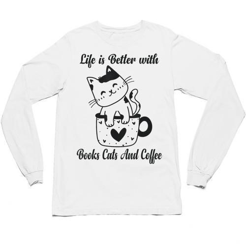 Life Is Better With Books Cats And Coffee Shirt Unisex Long Sleeve T-Shirt - Bookorys AU