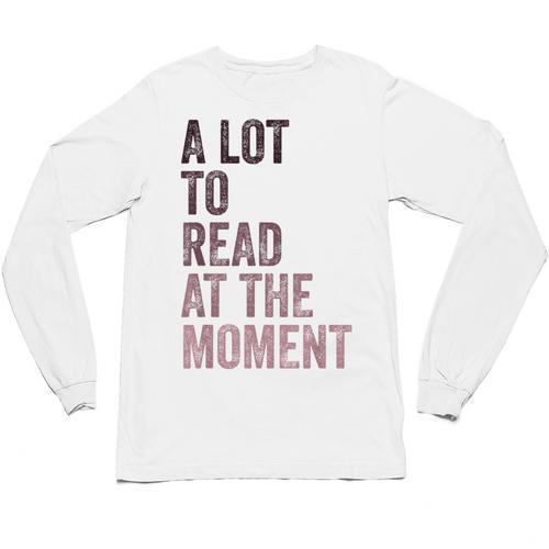 A Lot To Read At The Moment Book Reader Retro Reading Unisex Long Sleeve T-Shirt - Bookorys CA