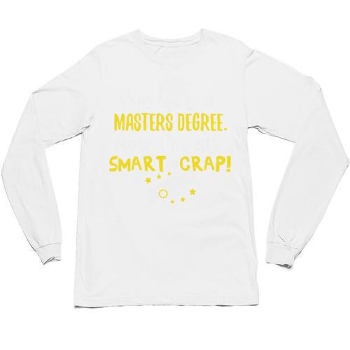 Masters Degree Graduation Men Women MSW MPH Premium Unisex Long Sleeve T-Shirt - Best Gift Smart