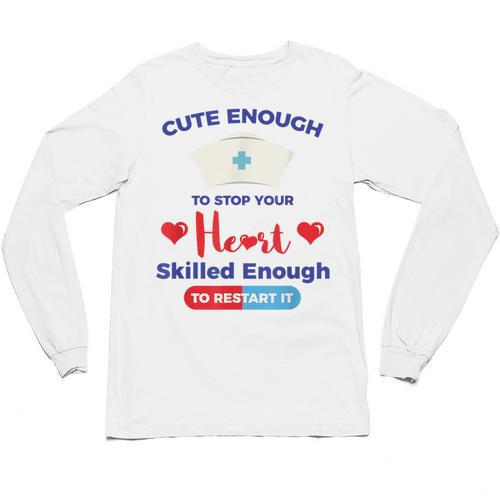Nurse Tshirt Graduation Nursing School Birthday Unisex Long Sleeve T-Shirt - Best Gift Smart
