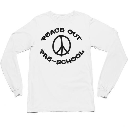 Peace Out Preschool T Shirt For School Graduation Unisex Long Sleeve T-Shirt - Best Gift Smart