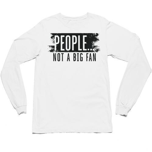 People Not A Big Enthusiast Introvert Sarcasm Quote Unisex Long Sleeve T-Shirt - Raresse