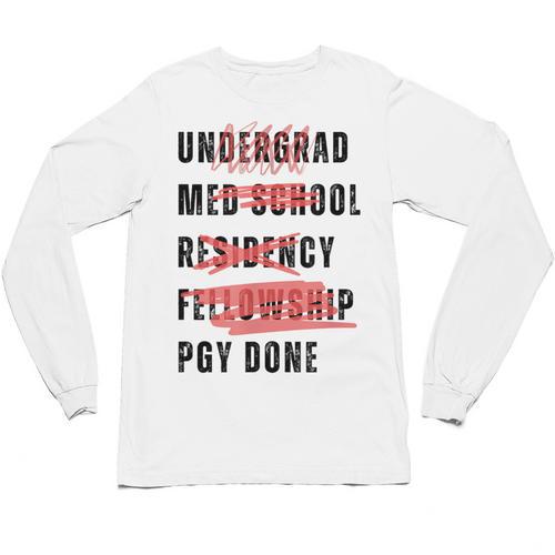 PGY Done Medical Training Residency Fellowship Graduation Unisex Long Sleeve T-Shirt - Best Gift Smart