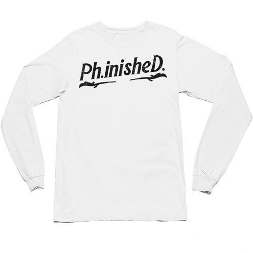 Phd Phinished Shirt Doctorate Graduation Students Unisex Long Sleeve T-Shirt - Best Gift Smart