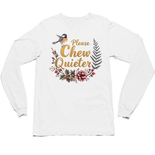 Please Chew Quieter Sarcastic Introvert Humor Unisex Long Sleeve T-Shirt - Raresse