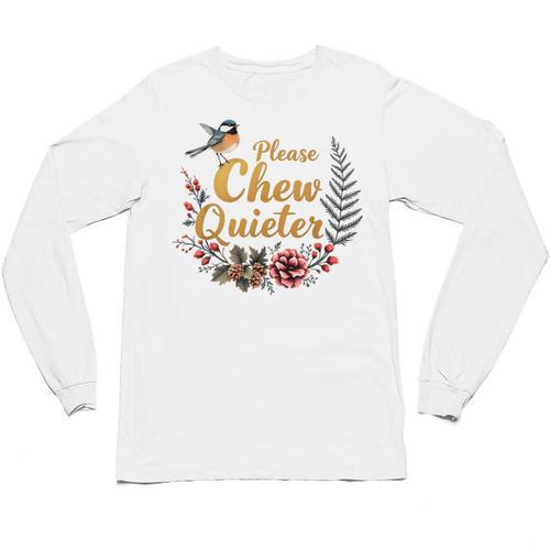 Please Chew Quieter Sarcastic Introvert Humor Unisex Long Sleeve T-Shirt - Raresse